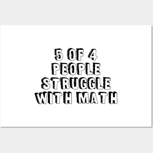 5 of 4 People Struggle with Math | Funny School Teacher Teaching Humor T-Shirt Posters and Art